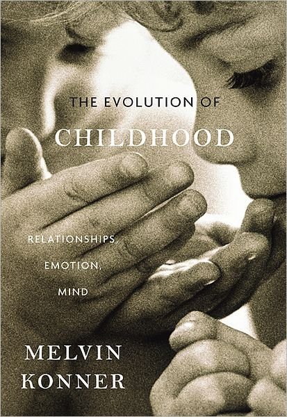 Cover for Melvin Konner · The Evolution of Childhood: Relationships, Emotion, Mind (Pocketbok) (2011)