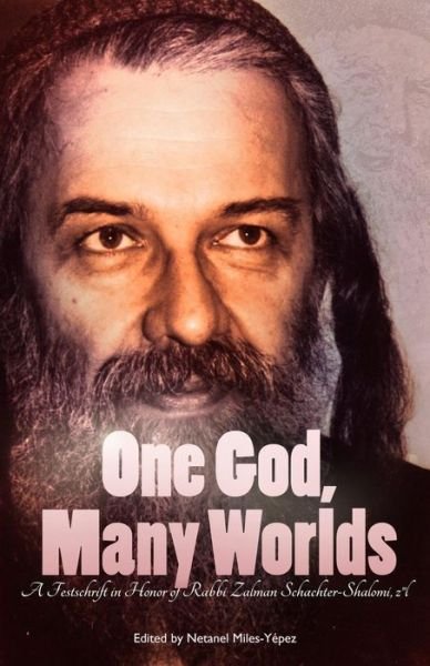 Cover for Netanel Miles-yepez · One God, Many Worlds: Teachings of a Renewed Hasidism: a Festschrift in Honor of Rabbi Zalman Schachter-shalomi, Z?l (Taschenbuch) (2015)