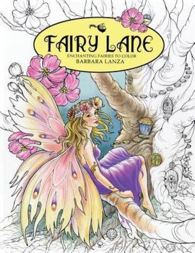 Fairy Lane - Barbara Lanza - Kirjat - Fairy Lane Books - 9780692671016 - perjantai 18. maaliskuuta 2016