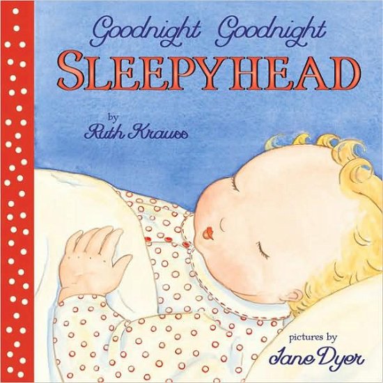 Cover for Ruth Krauss · Goodnight Goodnight Sleepyhead Board Book (Kartongbok) (2007)