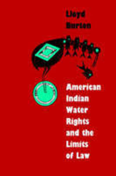 Cover for Lloyd Burton · American Indian Water Rights and the Limits of Law - Development of Western Resources (Paperback Book) [New edition] (1991)