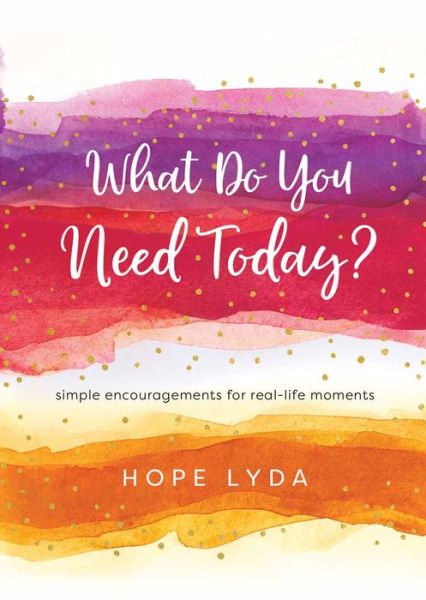 Cover for Hope Lyda · What Do You Need Today? (Book) (2021)