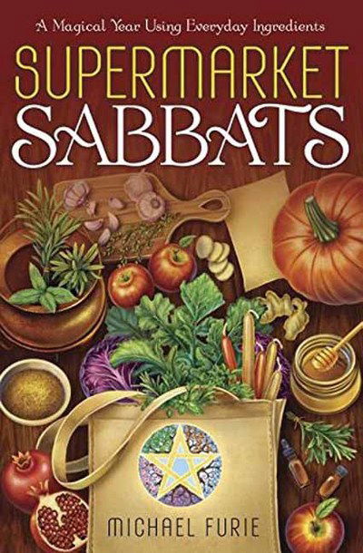 Cover for Michael Furie · Supermarket Sabbats: A Magical Year Using Everyday Ingredients (Paperback Book) (2017)