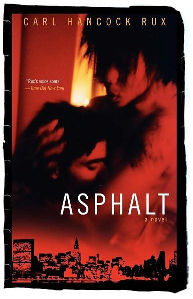 Asphalt: a Novel - Carl Hancock Rux - Bøger - Washington Square Press - 9780743474016 - 24. maj 2005