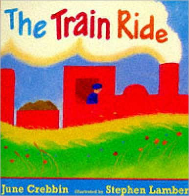 The Train Ride - June Crebbin - Books - Walker Books Ltd - 9780744547016 - April 1, 1996
