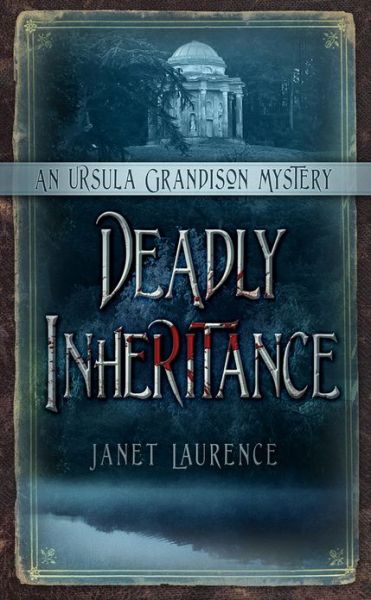 Cover for Janet Laurence · Deadly Inheritance: An Ursula Grandison Mystery 1 (Paperback Book) (2012)