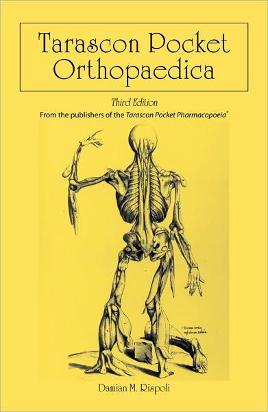 Tarascon Pocket Orthopaedica - Dr. Damian M. Rispoli - Bøker - Jones and Bartlett Publishers, Inc - 9780763766016 - 1. desember 2009