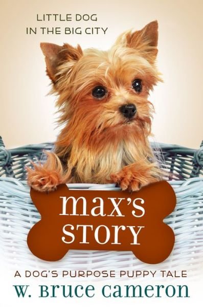 Cover for W. Bruce Cameron · Max's Story: A Puppy Tale - A Puppy Tale (Hardcover bog) (2018)