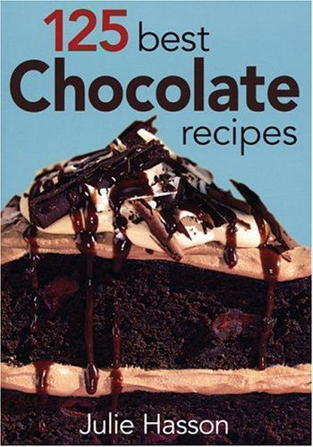 Cover for Julie Hasson · 125 Best Chocolate Recipes (Paperback Book) (2004)