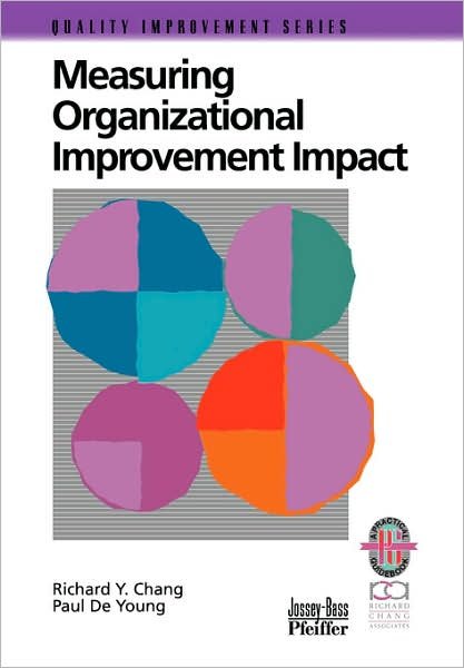 Measuring Organizational Improvement Impact - Richard Y. Chang - Livres - John Wiley & Sons Inc - 9780787951016 - 23 avril 1999