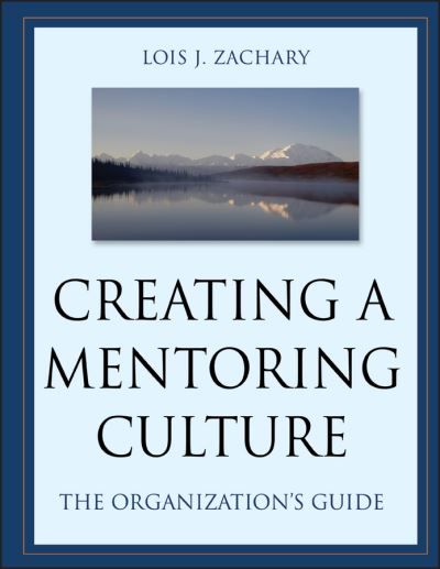 Cover for Zachary, Lois J. (Phoenix, Arizona) · Creating a Mentoring Culture: The Organization's Guide (Paperback Book) (2005)