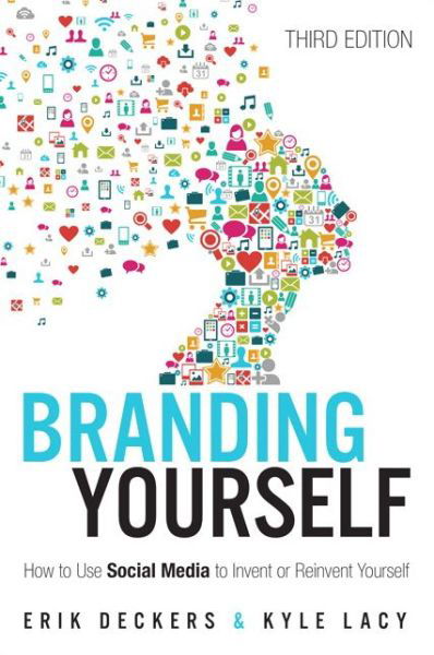 Cover for Erik Deckers · Branding Yourself: How to Use Social Media to Invent or Reinvent Yourself - Que Biz-Tech (Paperback Book) (2017)