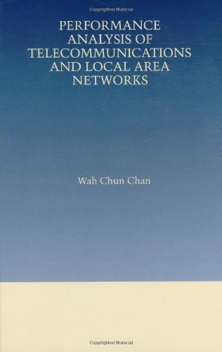 Cover for Wah Chun Chan · Performance Analysis of Telecommunications and Local Area Networks - The Springer International Series in Engineering and Computer Science (Hardcover Book) (1999)