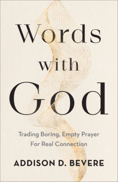 Cover for Addison D. Bevere · Words with God – Trading Boring, Empty Prayer for Real Connection (Paperback Book) (2023)