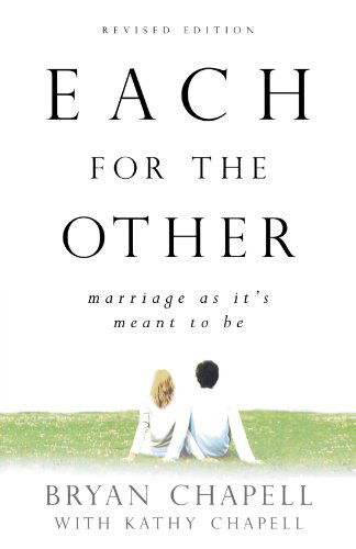 Cover for Bryan Chapell · Each for the Other – Marriage as It's Meant to Be (Paperback Book) [Revised edition] (2006)