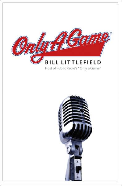 Cover for Bill Littlefield · Only a Game (Taschenbuch) (2007)