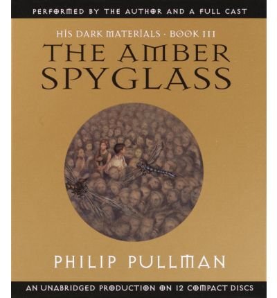 Cover for Philip Pullman · The Amber Spyglass (His Dark Materials, Book 3) (Audiobook (CD)) [Unabridged edition] (2004)