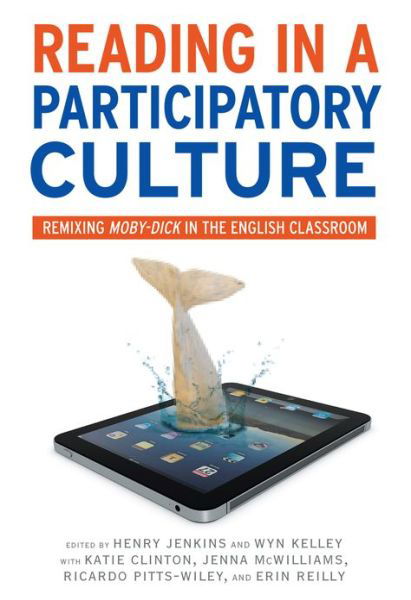 Cover for B02 · Reading in a Participatory Culture: Remixing Moby-Dick in the English Classroom - Language &amp; Literacy (Paperback Book) (2013)