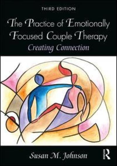 Cover for Susan M. Johnson · The Practice of Emotionally Focused Couple Therapy: Creating Connection (Pocketbok) (2019)