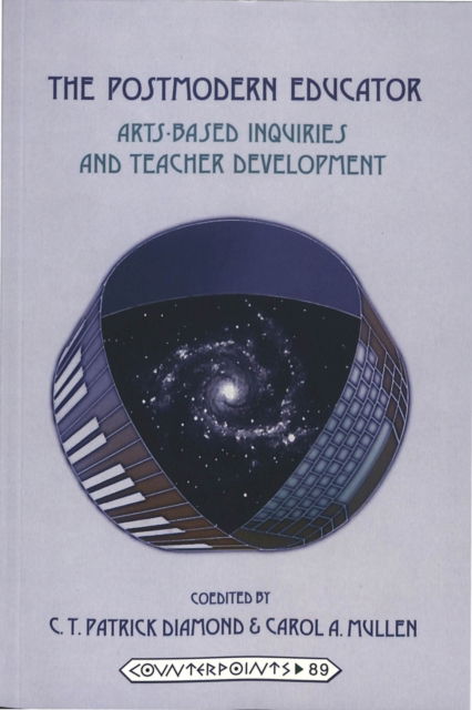 Cover for The Postmodern Educator: Arts-Based Inquiries and Teacher Development - Counterpoints (Paperback Book) [2 Revised edition] (2006)