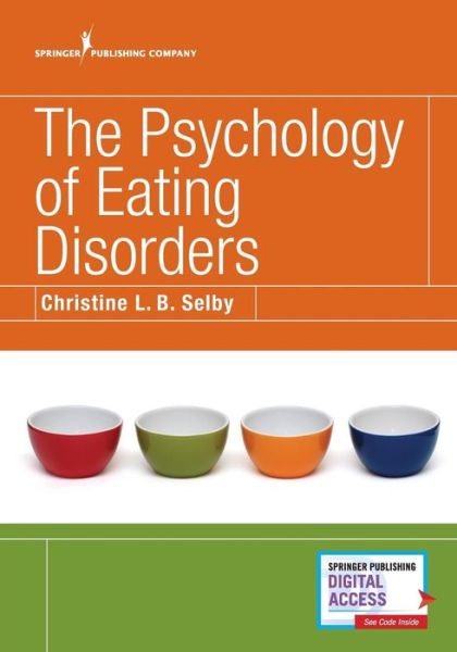 Cover for Selby, Christine L.B., PhD · The Psychology of Eating Disorders (Paperback Book) (2018)