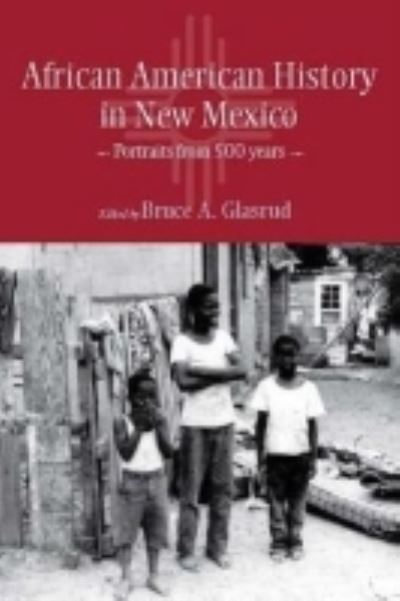 Cover for Bruce a Glasrud · African American History in New Mexico: Portraits from Five Hundred Years (Paperback Book) (2013)