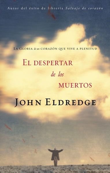 Cover for John Eldredge · El despertar de los muertos (Pocketbok) [New Ed edition] (2004)