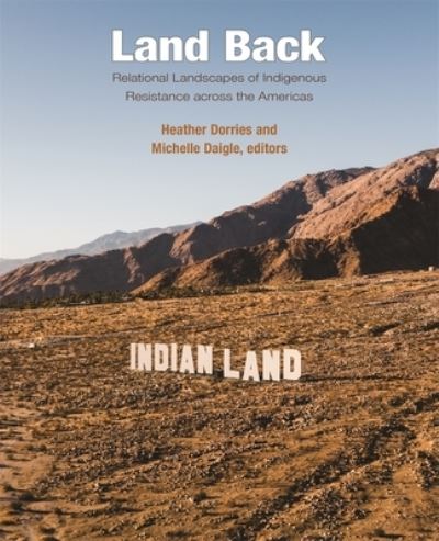 Land Back: Relational Landscapes of Indigenous Resistance across the Americas - Dumbarton Oaks Colloquium on the History of Landscape Architecture (Innbunden bok) (2024)