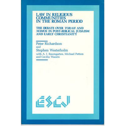 Cover for Peter Richardson · Law in Religious Communities in the Roman Period: The Debate over Torah and Nomos in Post-Biblical Judaism and Early Christianity - Studies in Christianity and Judaism (Paperback Book) (1991)