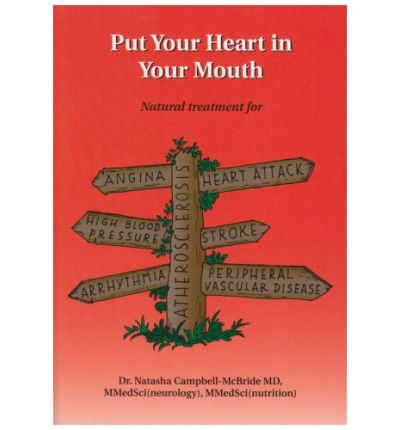 Cover for Campbell-McBride, M.D., Dr. Natasha · Put Your Heart in Your Mouth: Natural Treatment for Atherosclerosis, Angina, Heart Attack, High Blood Pressure, Stroke, Arrhythmia, Peripheral Vascular Disease (Paperback Book) [Revised and Enhanced edition] (2018)