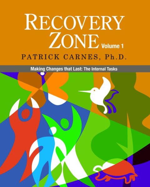 Cover for Carnes, Patrick, Ph.D. · Recovery Zone: Making Changes That Last: the Internal Tasks (Paperback Book) (2009)