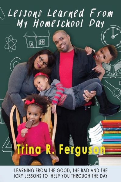 Cover for Trina R Ferguson · Lessons Learned From My Homeschool Day (Paperback Bog) (2016)