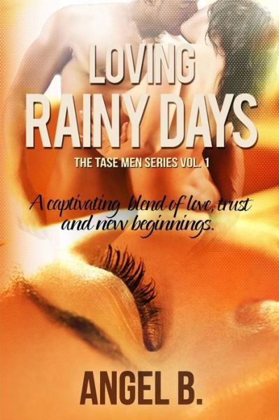 Cover for Angel B. · Loving Rainy Days (The Tase Men) (Volume 1) (Pocketbok) (2012)