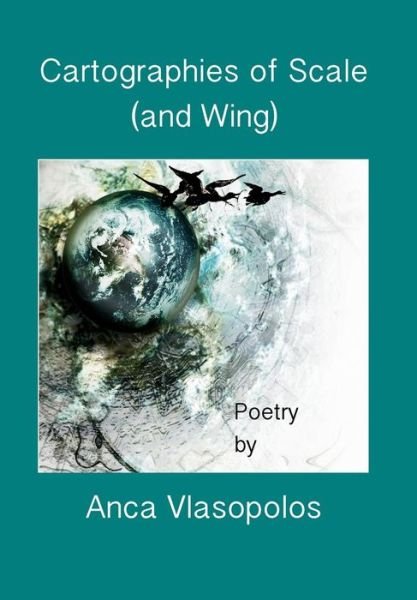Cover for Anca Vlasopolos · Cartographies of Scale (And Wing) (Hardcover bog) (2015)