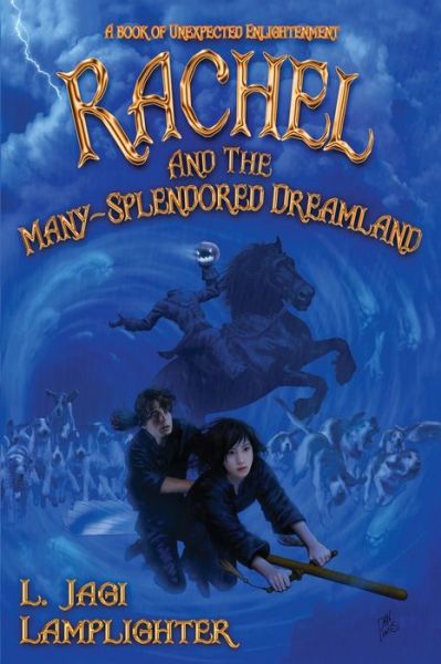 Cover for L Jagi Lamplighter · Rachel and the Many-Splendored Dreamland (Pocketbok) (2016)