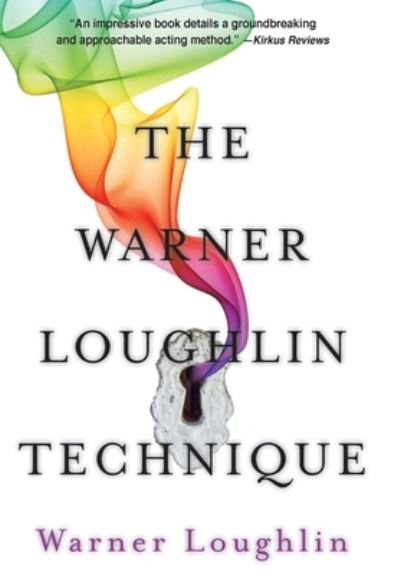 Cover for Warner Loughlin · The Warner Loughlin Technique : An Acting Revolution (Hardcover Book) (2018)