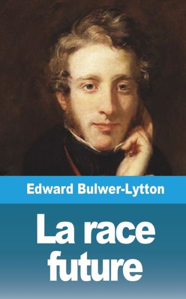 Cover for Edward Bulwer Lytton Lytton · La race future (Paperback Book) (2021)