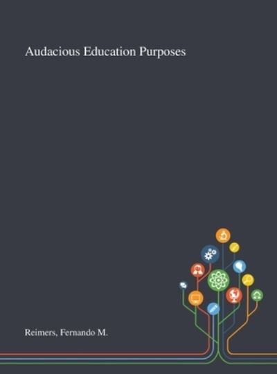 Audacious Education Purposes - Fernando M Reimers - Libros - Saint Philip Street Press - 9781013277016 - 9 de octubre de 2020