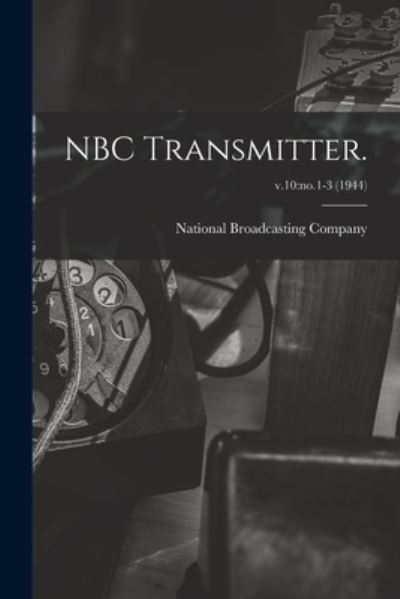 Cover for National Broadcasting Company · NBC Transmitter.; v.10 (Paperback Book) (2021)