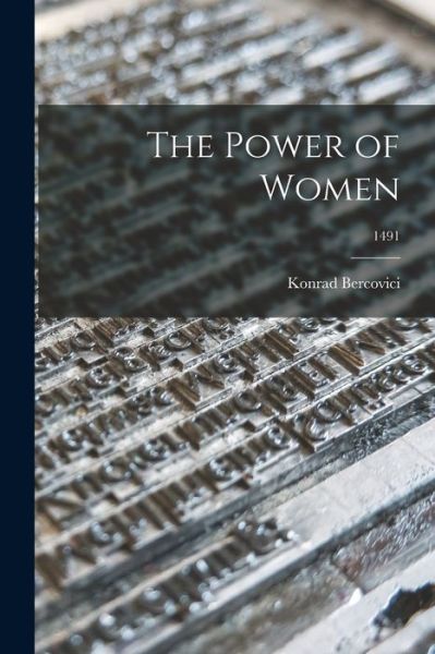 Cover for Konrad 1882-1961 Bercovici · The Power of Women; 1491 (Pocketbok) (2021)