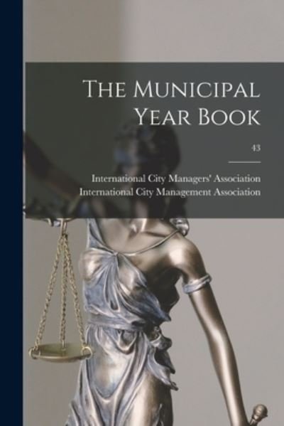 International City Managers' Associat · The Municipal Year Book; 43 (Paperback Book) (2021)