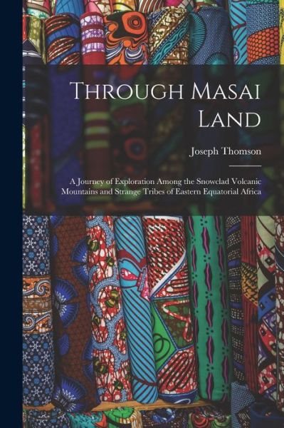 Cover for Joseph Thomson · Through Masai Land (Book) (2022)