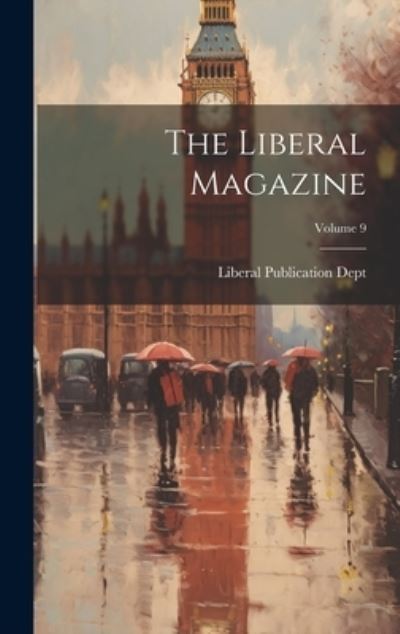 Cover for Liberal Publication Dept (Great Brit · Liberal Magazine; Volume 9 (Book) (2023)