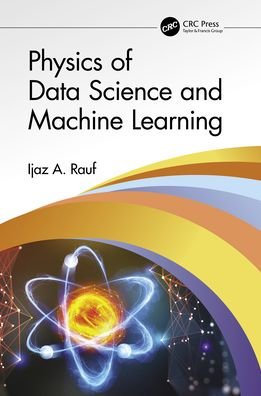 Cover for Ijaz A. Rauf · Physics of Data Science and Machine Learning (Paperback Bog) (2021)