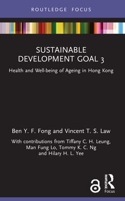 Cover for Fong, Ben Y. F. (The Hong Kong Polytechnic University, Hong Kong) · Sustainable Development Goal 3: Health and Well-being of Ageing in Hong Kong - Routledge Focus on Public Governance in Asia (Paperback Bog) (2023)