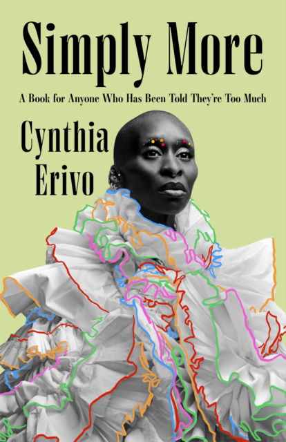 Cover for Cynthia Erivo · Simply More: A book for anyone who has been told they're too much (Hardcover Book) (2025)