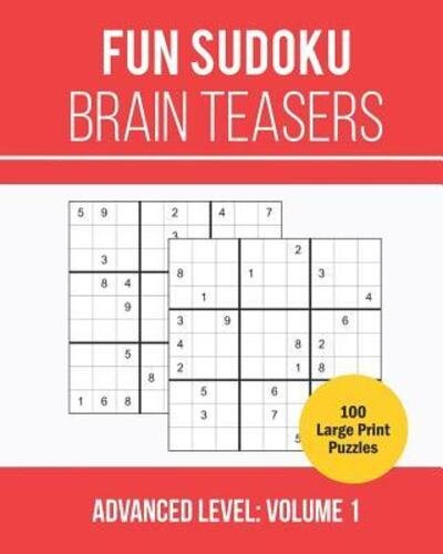 Cover for Cara B. Callen · Fun Sudoku Brain Teasers : 100 Large Print Sudoku Book for Advanced Puzzlers (Paperback Book) (2019)