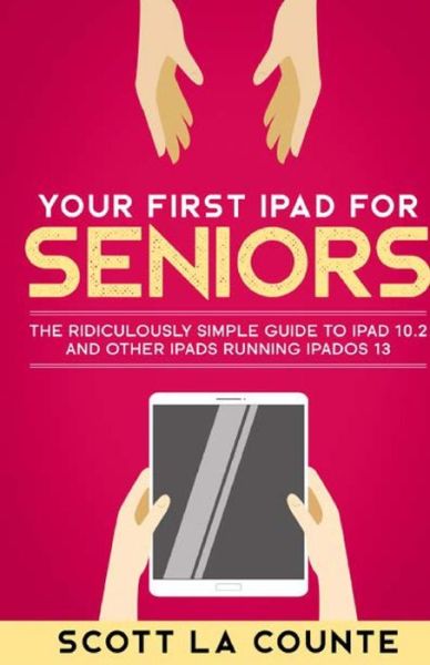 Cover for Scott La Counte · Your First iPad For Seniors (Paperback Book) (2019)