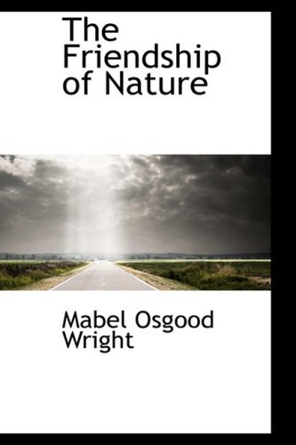 Cover for Mabel Osgood Wright · The Friendship of Nature (Paperback Book) (2009)
