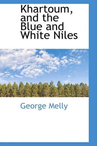 Cover for George Melly · Khartoum, and the Blue and White Niles (Gebundenes Buch) (2009)